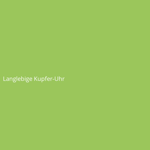 Langlebige Kupfer-Uhr