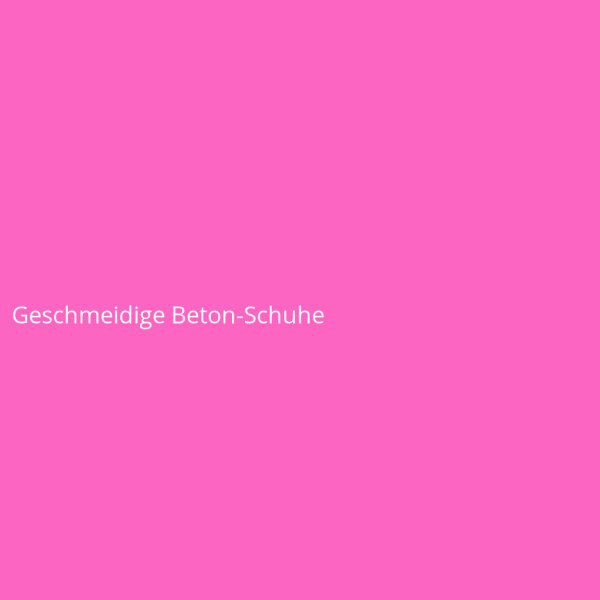 Geschmeidige Beton-Schuhe