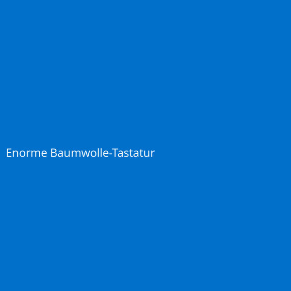 Enorme Baumwolle-Tastatur